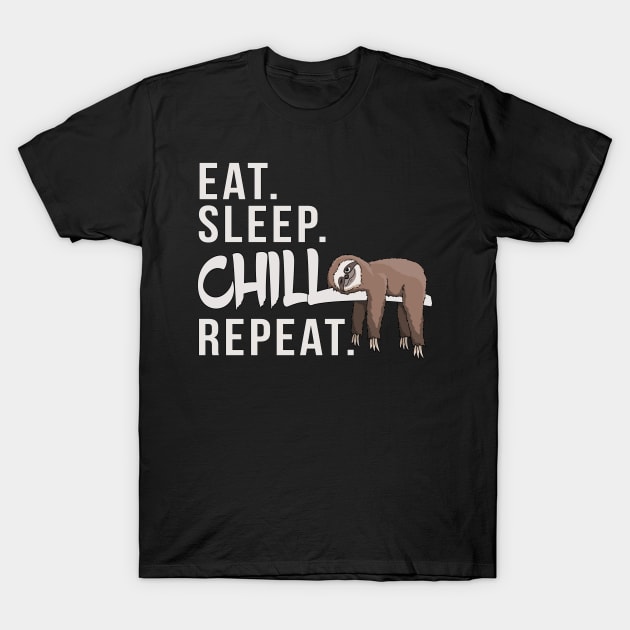 Eat Sleep Chill Repeat Funny Lazy Chilling Sloth T-Shirt by SkizzenMonster